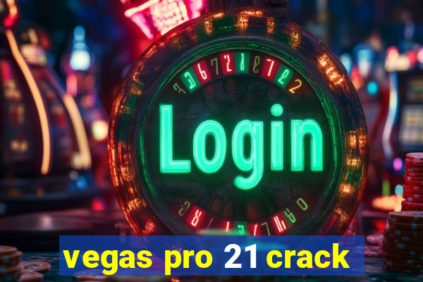 vegas pro 21 crack