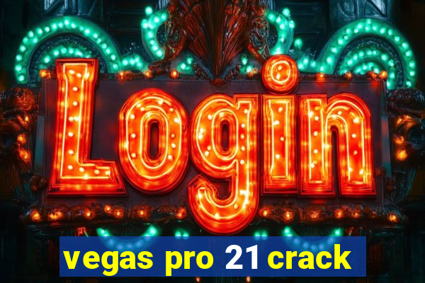 vegas pro 21 crack