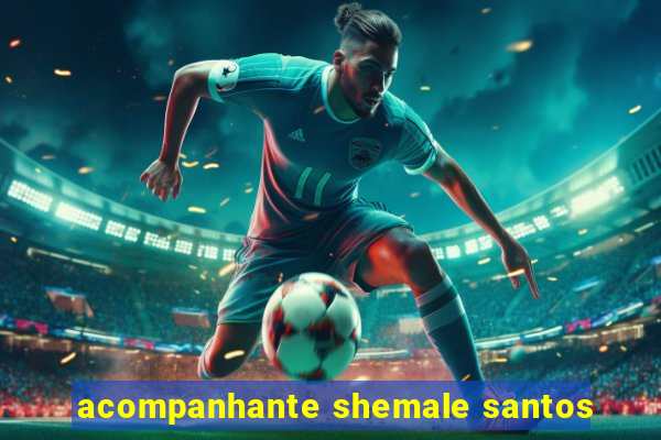 acompanhante shemale santos