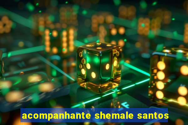 acompanhante shemale santos