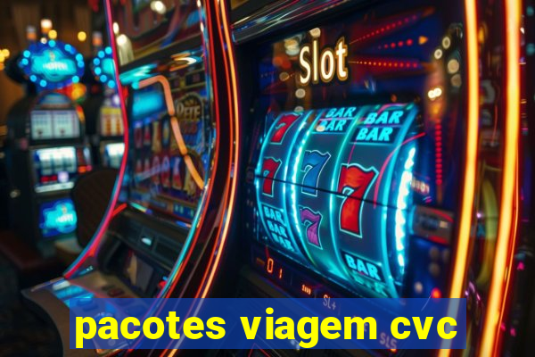 pacotes viagem cvc