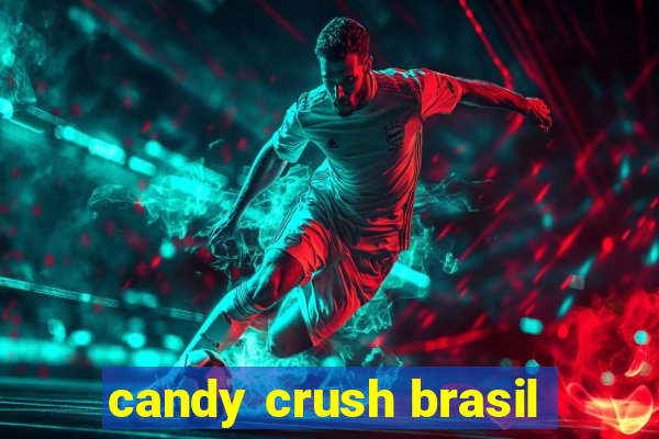 candy crush brasil