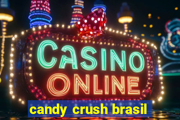 candy crush brasil