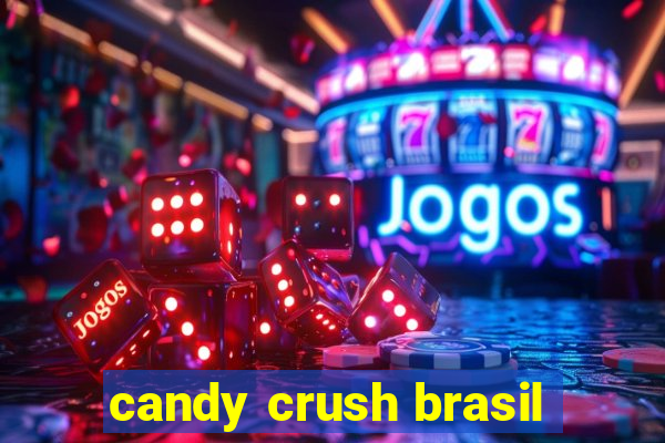 candy crush brasil