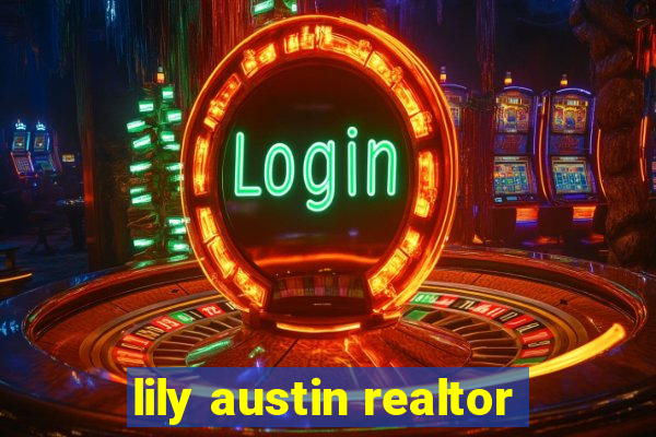 lily austin realtor