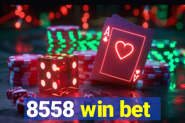 8558 win bet