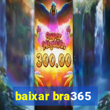 baixar bra365