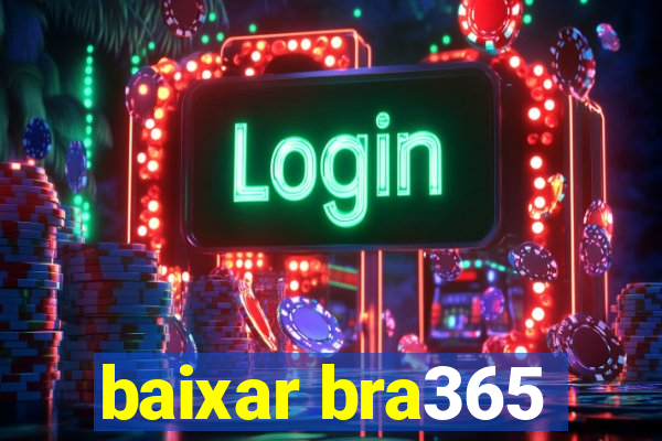 baixar bra365