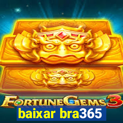 baixar bra365