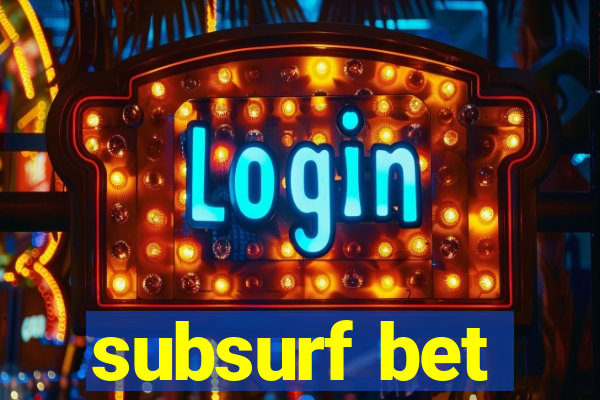 subsurf bet