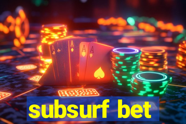 subsurf bet