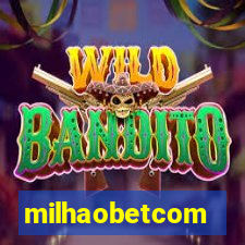 milhaobetcom