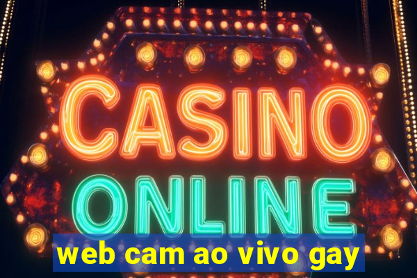 web cam ao vivo gay