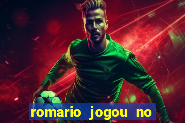 romario jogou no flamengo em que ano