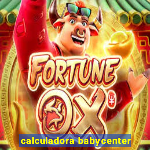 calculadora babycenter