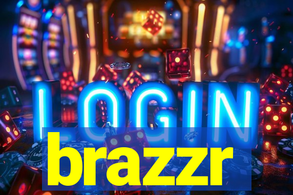 brazzr