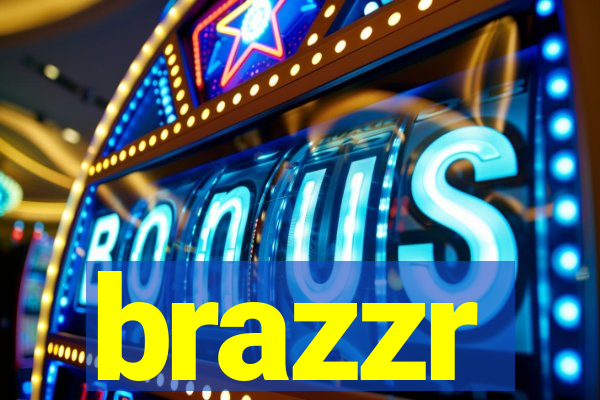 brazzr