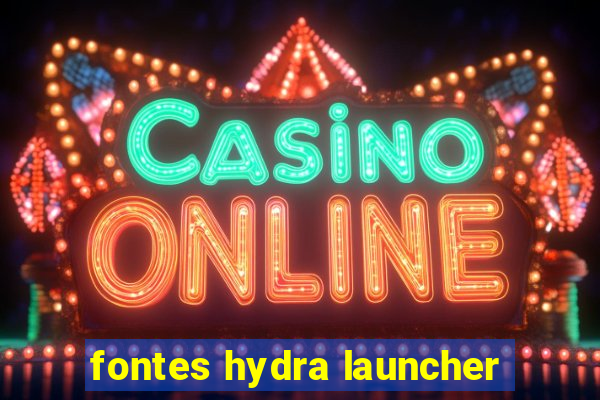 fontes hydra launcher