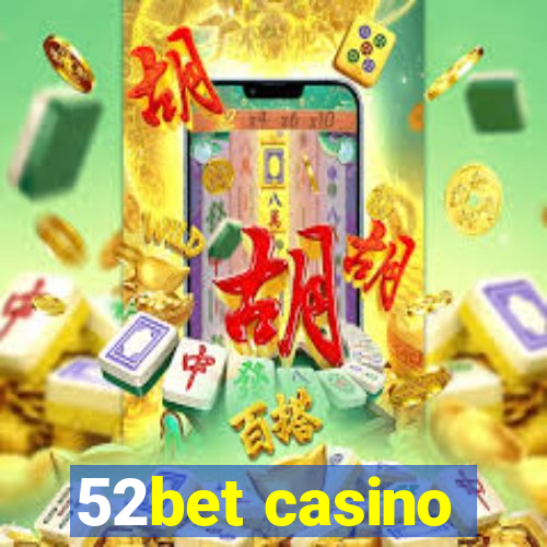 52bet casino