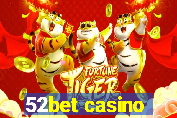 52bet casino