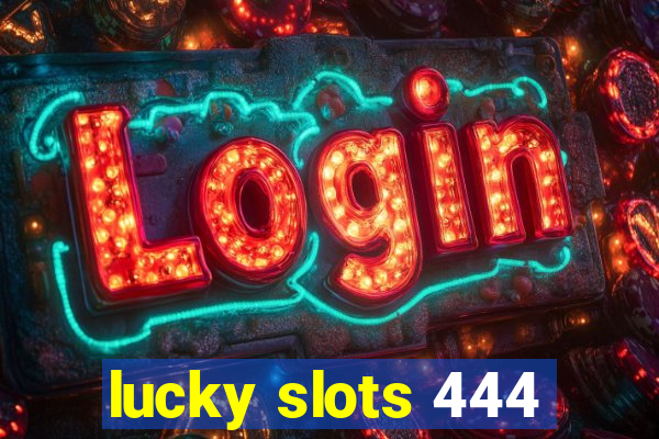 lucky slots 444