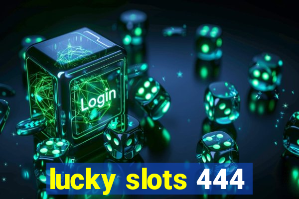 lucky slots 444