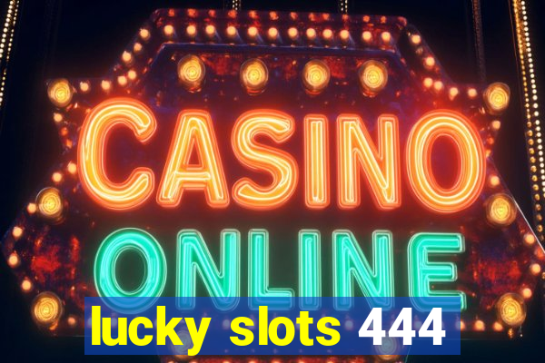 lucky slots 444