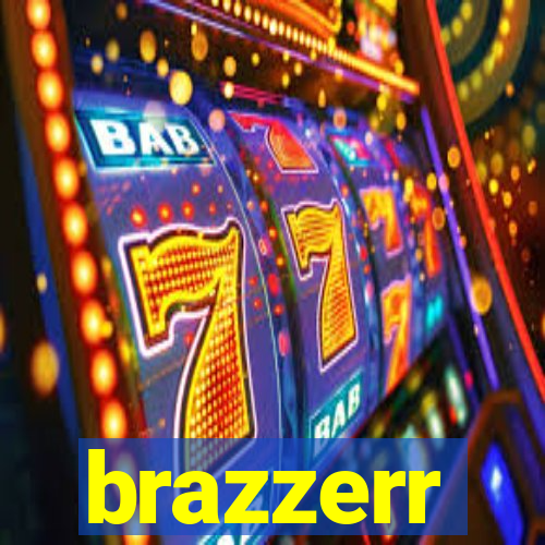 brazzerr