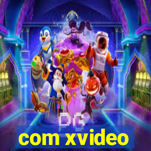 com xvideo