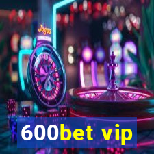 600bet vip