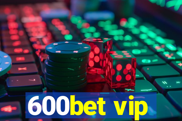 600bet vip