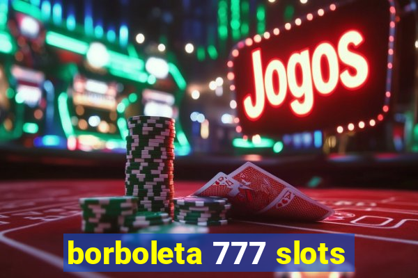 borboleta 777 slots