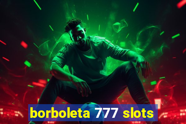 borboleta 777 slots