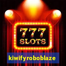 kiwifyroboblaze