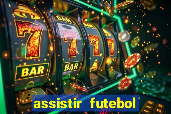 assistir futebol multi max