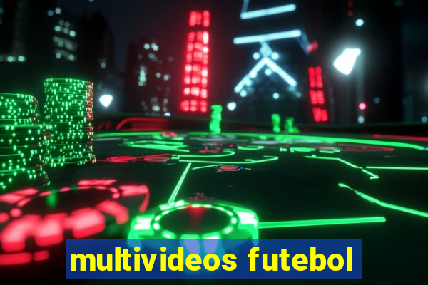 multivideos futebol