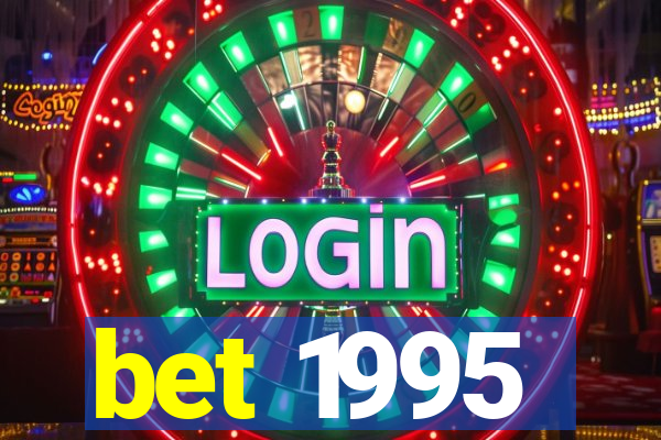 bet 1995