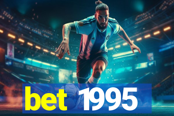 bet 1995