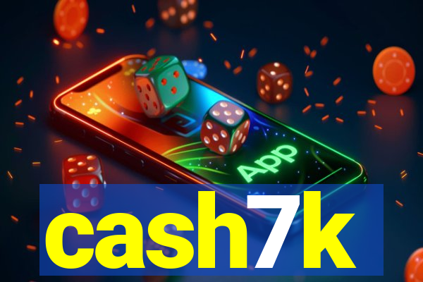 cash7k