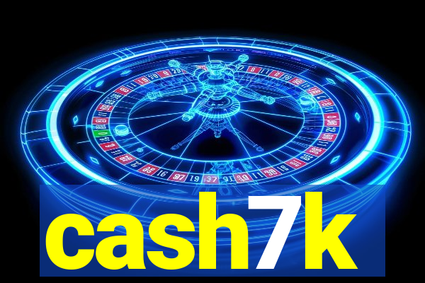 cash7k