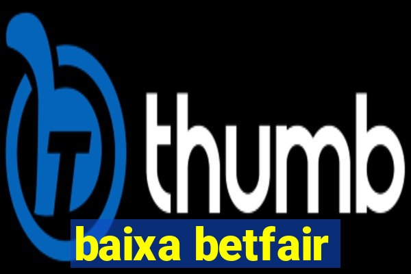 baixa betfair