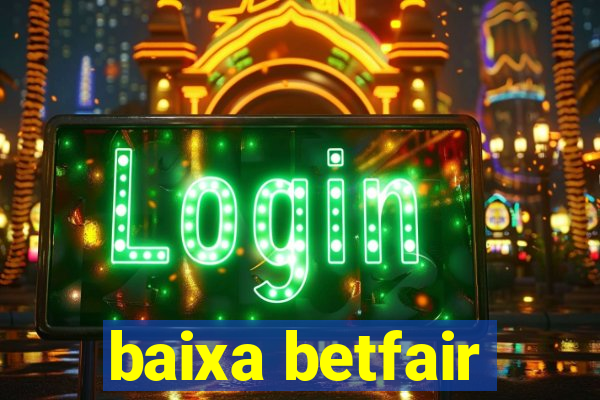 baixa betfair