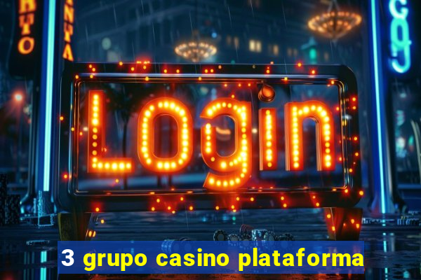 3 grupo casino plataforma