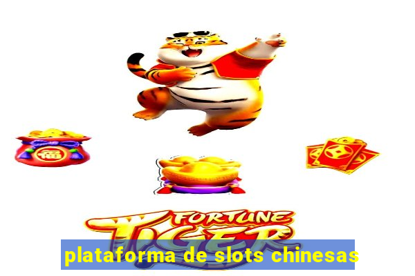 plataforma de slots chinesas