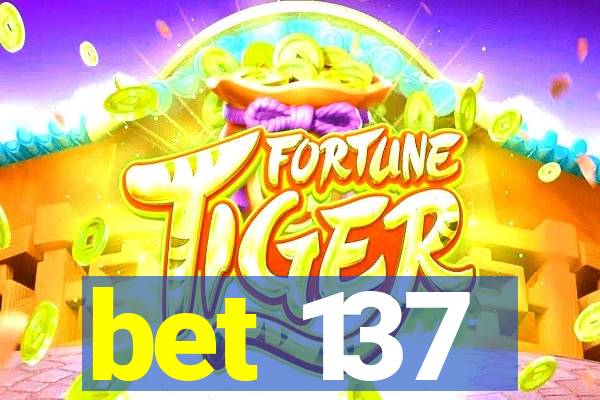 bet 137