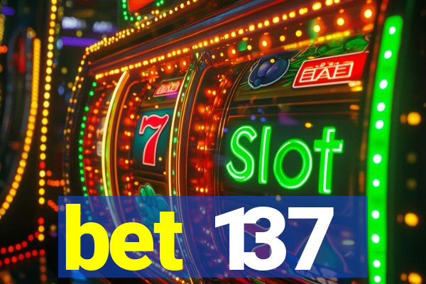 bet 137