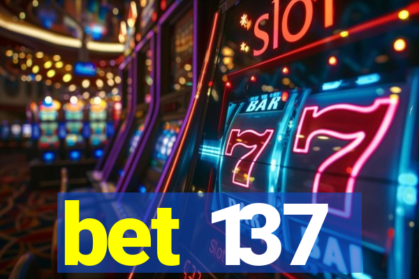 bet 137