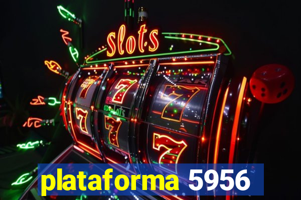 plataforma 5956