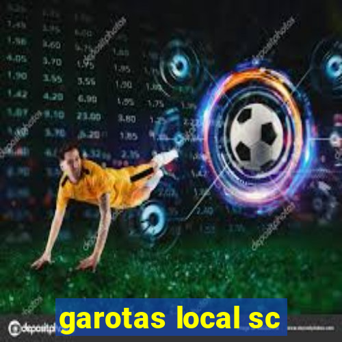 garotas local sc