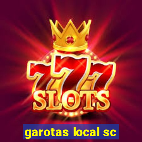 garotas local sc